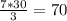 \frac{7*30}{3} =70