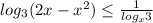 log_{3}(2x-x^{2}) \leq \frac{1}{log_{x}3}