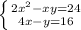 \left \{ {{2x^{2}- xy=24} \atop {4x-y=16}} \right.