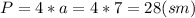 P=4*a=4*7=28 (sm)