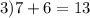 3)7+6=13