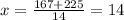 x=\frac{167 +225}{14}=14