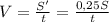 V= \frac{S'}{t} = \frac{0,25S}{t}