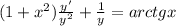 (1+x^2) \frac{y'}{y^2} + \frac{1}{y} = arctgx