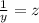 \frac{1}{y} = z