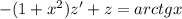 -(1+x^2)z' + z = arctgx