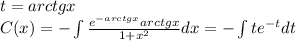 t = arctgx\\ C(x) =-\int\frac{e^{-arctgx}arctgx}{1+x^2}dx = -\int te^{-t}dt