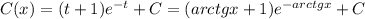 C(x) = (t+1)e^{-t} + C = (arctgx+1)e^{-arctgx} + C