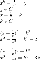 x^k+\frac{1}{x^k}=y\\ y \in C\\\ x+\frac{1}{x} = k\\ k \in C\\\\ (x+\frac{1}{x})^2 = k^2\\ x^2+\frac{1}{x^2} = k^2-2\\ \\ (x+\frac{1}{x})^3 = k^3 \\ x^3+\frac{1}{x^3} = k^3-3k