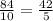 \frac{84}{10} = \frac{42}{5}