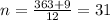 n= \frac{363+9}{12}=31