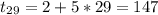 t_{29}=2+5*29=147