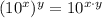 (10^x)^y=10^{x \cdot y}