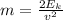 m= \frac{2E_k}{v^2}