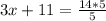 3x+11= \frac{14*5}{5}