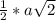 \frac{1}{2} * a\sqrt{2}