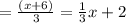 = \frac{(x +6)}{3} = \frac{1}{3}x+2