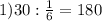 1)30: \frac{1}{6} =180