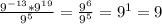 \frac{9^{-13}*9^{19} }{9^{5} } = \frac{9^{6} }{9^{5} } = 9^{1} = 9