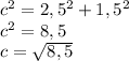 c^2=2,5^2+1,5^2\\&#10;c^2=8,5\\&#10;c= \sqrt{8,5}