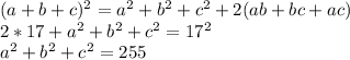 (a+b+c)^2=a^2+b^2+c^2+2(ab+bc+ac) \\&#10; 2*17+a^2+b^2+c^2=17^2 \\&#10; a^2+b^2+c^2=255