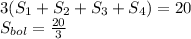 3(S_{1}+S_{2}+S_{3}+S_{4}) = 20\\&#10; S_{bol} = \frac{20}{3}