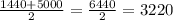 \frac{1440+5000}{2} = \frac{6440}{2} = 3220