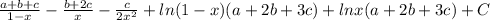 \frac{a+b+c}{1-x} - \frac{b+2c}{x} - \frac{c}{2x^2} + ln(1-x)(a+2b+3c) + lnx(a+2b+3c)+C