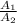 \frac{A _{1} }{A _{2} }