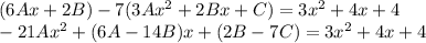 (6Ax+2B) - 7(3Ax^2+2Bx+C) = 3x^2+4x+4 \\ -21Ax^2+(6A-14B)x+(2B-7C) = 3x^2+4x+4