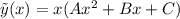 \tilde{y}(x) = x(Ax^2+Bx+C)