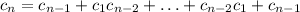 c_{n}=c_{n-1}+c_1c_{n-2}+\ldots+c_{n-2}c_1+c_{n-1}