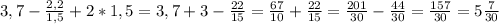 3,7- \frac{2,2}{1,5}+2*1,5=3,7+3- \frac{22}{15}= \frac{67}{10}+ \frac{22}{15}= \frac{201}{30}- \frac{44}{30}= \frac{157}{30}=5 \frac{7}{30}