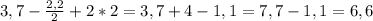 3,7- \frac{2,2}{2}+2*2=3,7+4-1,1=7,7-1,1=6,6