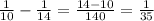 \frac{1}{10}- \frac{1}{14}= \frac{14-10}{140}= \frac{1}{35}