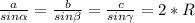 \frac{a}{sin \alpha } = \frac{b}{sin \beta } =\frac{c}{sin \gamma }=2*R