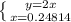 \left \{ {{y=2x} \atop {x=0.24814}} \right.