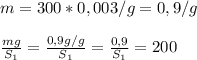 m =300*0,003/g =0,9/g \newline \newline&#10;\frac{mg}{S_1}=\frac{0,9g/g}{S_1}=\frac{0,9}{S_1}=200