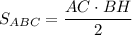 S_{ABC}=\dfrac{AC\cdot BH}{2}