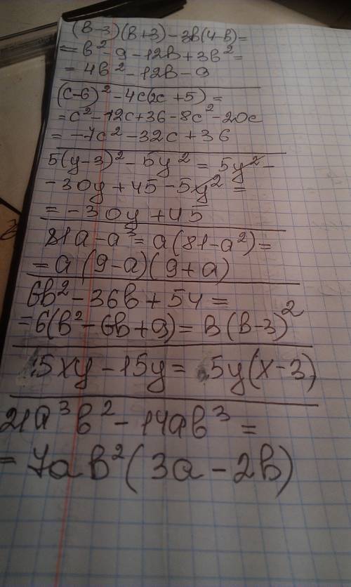 (b-3)(b+3)-3b(4-b) (c-6)^2-4c(2c+5) 5(y-3)^2-5y^2 81a-a^3 6b^2-36b+54 5xy-15y 21a^3b^2-14ab^3