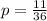 p= \frac{11}{36}