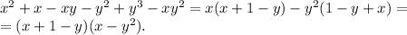 x^2+x-xy-y^2+y^3-xy^2=x(x+1-y)-y^2(1-y+x)=\\=(x+1-y)(x-y^2).