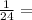 \frac{1}{24} =