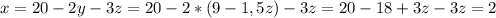 x=20-2y-3z=20-2*(9-1,5z)-3z=20-18+3z-3z=2