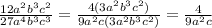 \frac{12a^2b^3c^2}{27a^4b^3c^3}= \frac{4(3a^2b^3c^2)}{9a^2c(3a^2b^3c^2)}= \frac{4}{9a^2c}