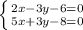 \\ \\ \left \{ {{2x-3y-6=0} \atop {5x+3y-8=0}} \right