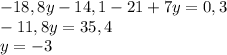 -18,8y-14,1-21+7y=0,3 \\ -11,8y=35,4 \\ y=-3