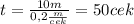 t= \frac{10m}{0,2 \frac{m}{cek} } =50 cek