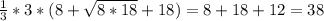 \frac{1}{3}*3*(8+ \sqrt{ 8* 18}+ 18) = 8+18+12=38