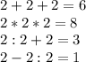 2+2+2=6\\2*2*2=8\\2:2+2=3\\2-2:2=1